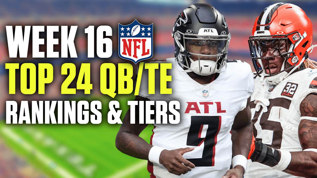 Week 16 QB and TE Rankings & Tiers (PPR)