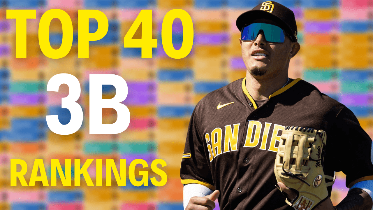 Top 40 2024 Fantasy Baseball Third Base Rankings