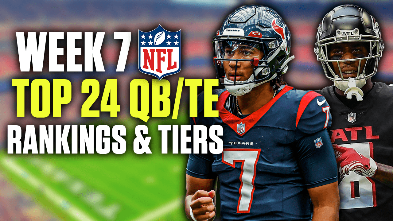 Top 24 Week 7 Quarterback and Tight End Rankings & Tiers (2024 Fantasy Football)